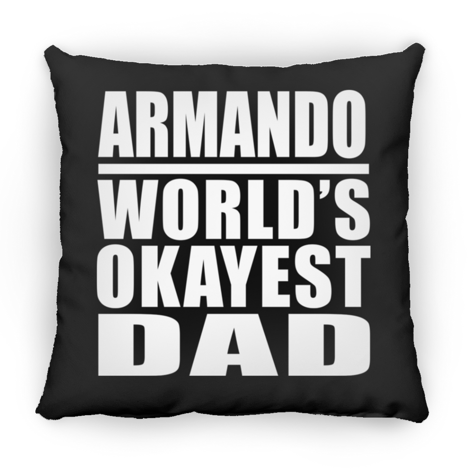 Armando World's Okayest Dad - Throw Pillow Black