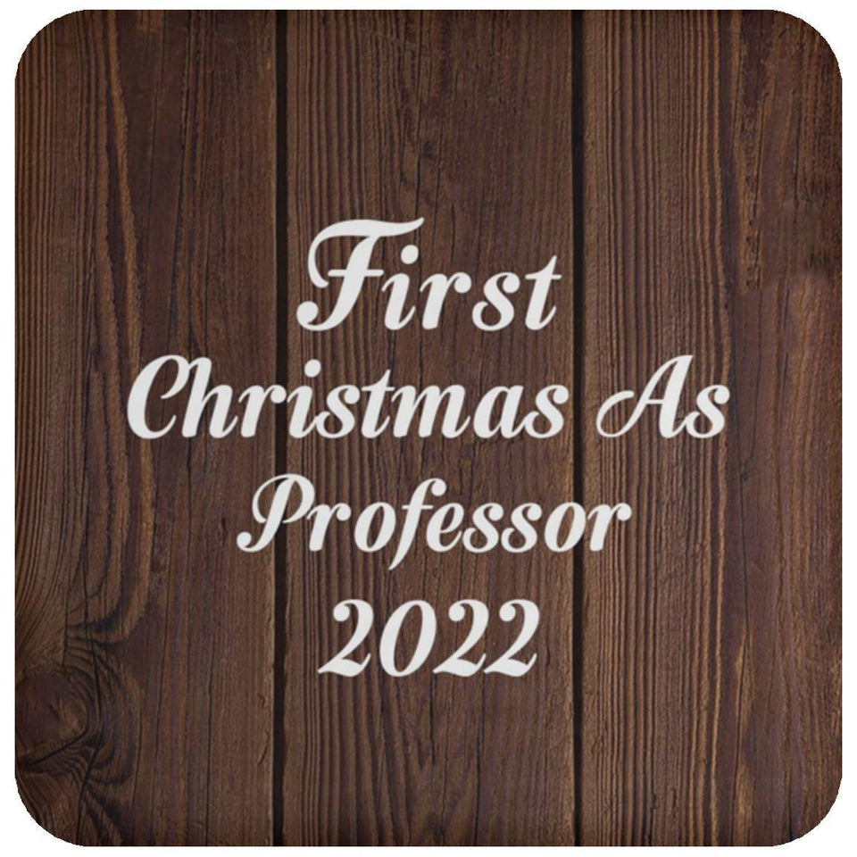 First Christmas As Professor 2022 - Drink Coaster D