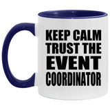 Keep Calm and Trust The Event Coordinator - 11oz Accent Mug Purple