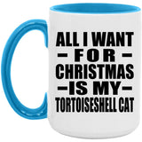 All I Want For Christmas Is My Tortoiseshell Cat - 15oz Accent Mug Blue