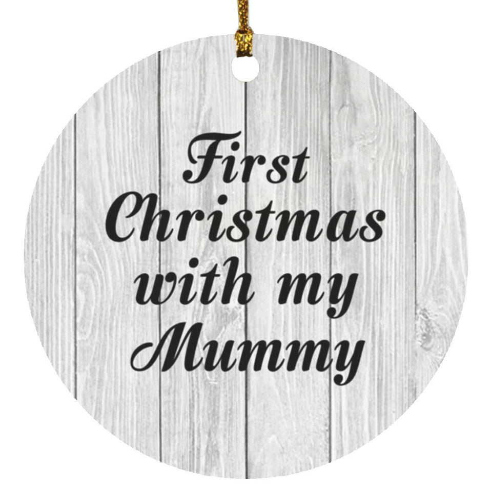 First Christmas With My Mummy - Circle Ornament F