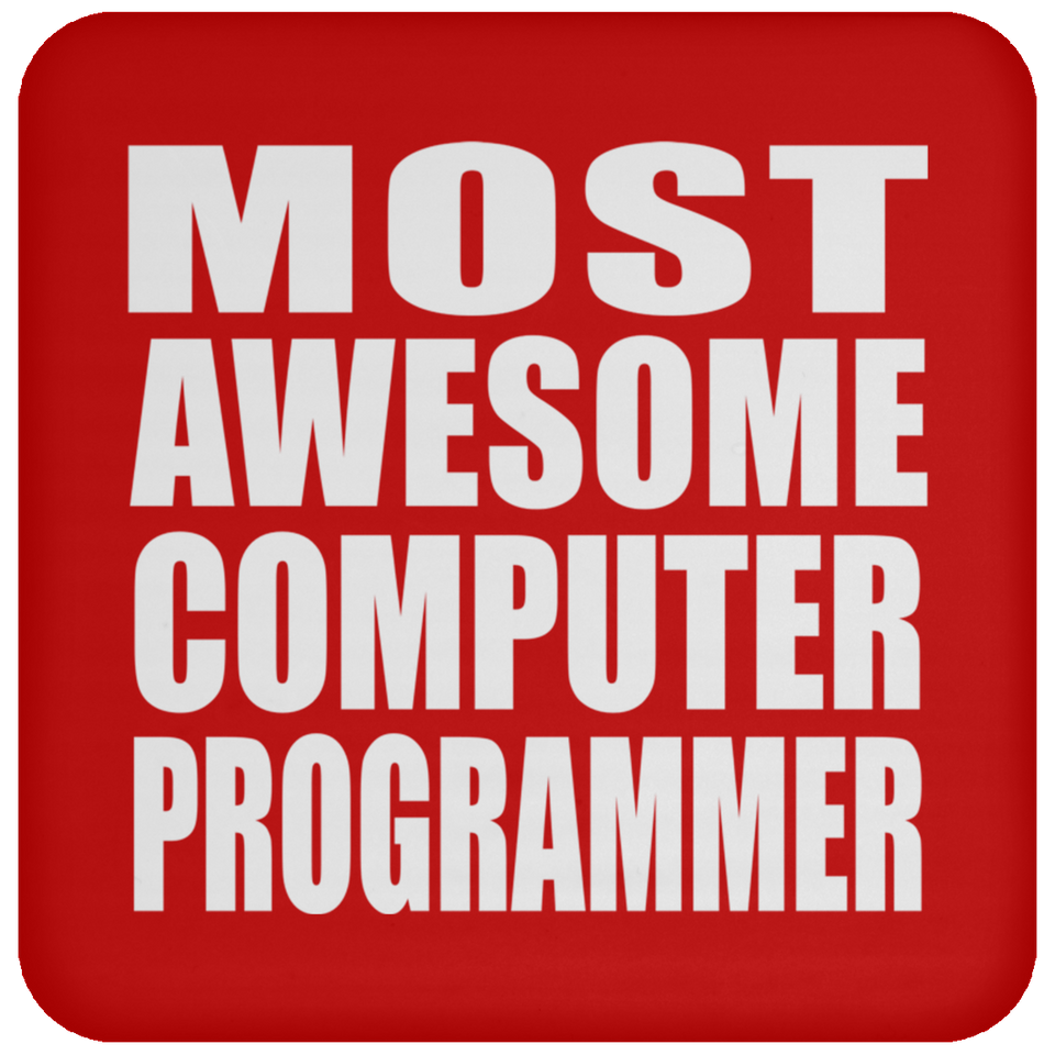 Most Awesome Computer Programmer - Drink Coaster