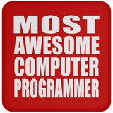 Most Awesome Computer Programmer - Drink Coaster