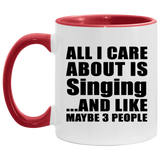 All I Care About Is Singing - 11oz Accent Mug Red