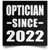 Optician Since 2022 - Poster Square