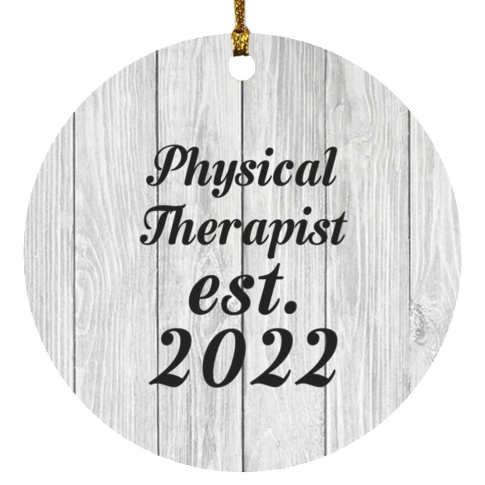 Physical Therapist Established Est. 2022 - Circle Ornament F