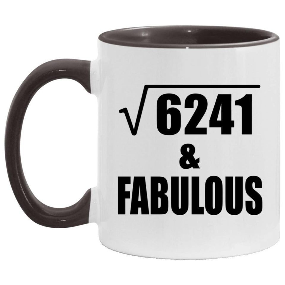79th Birthday Square Root of 6241 & Fabulous - 11oz Accent Mug Black