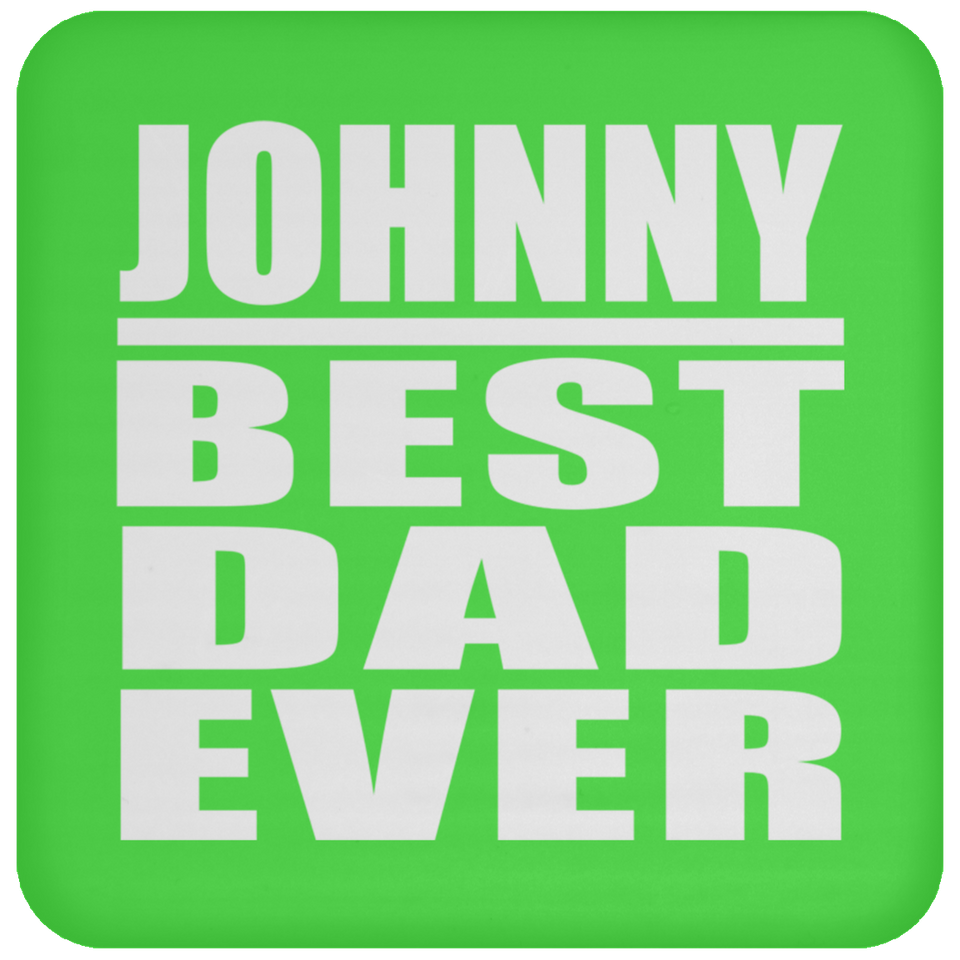 Johnny Best Dad Ever - Drink Coaster