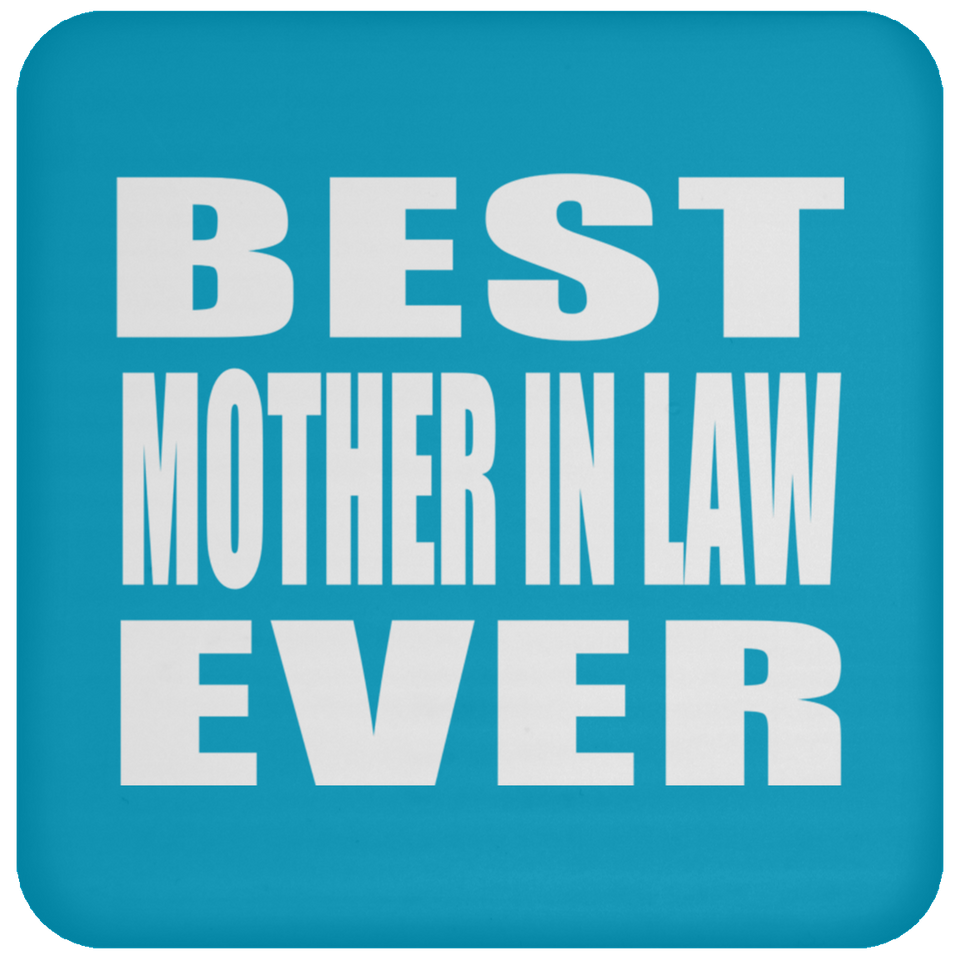 Best Mother In Law Ever - Drink Coaster