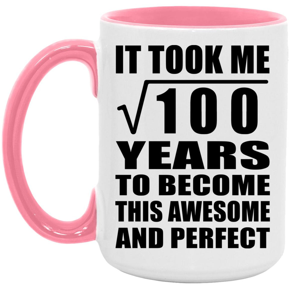 10th Birthday Took Square Root of 100 Years To Awesome - 15oz Accent Mug Pink