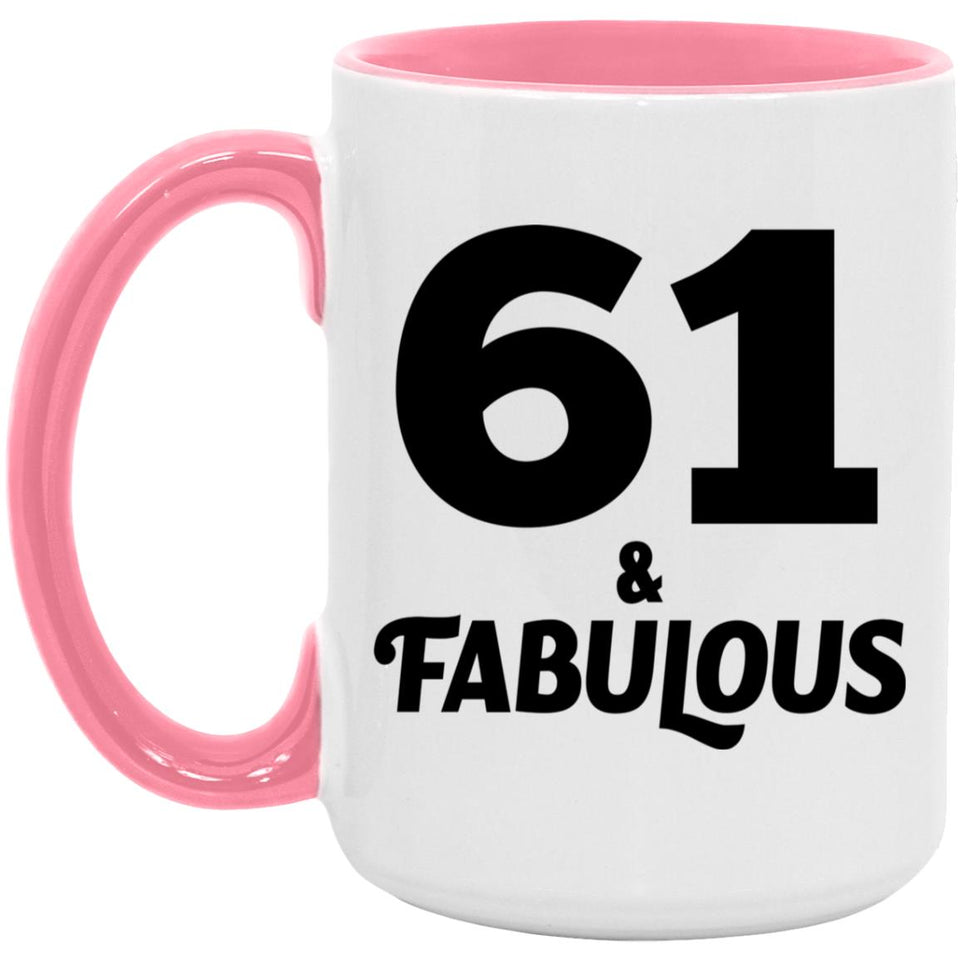 61st Birthday 61 & Fabulous - 15oz Accent Mug Pink