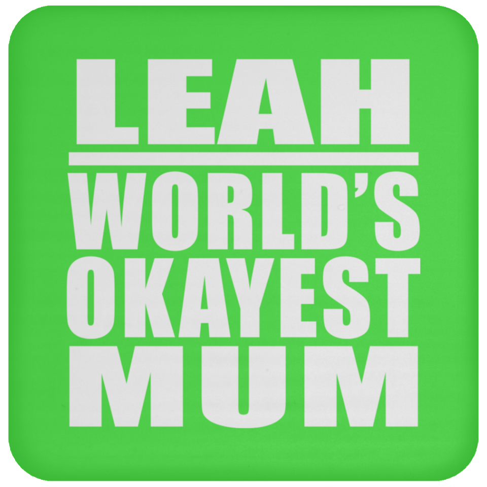 Leah World's Okayest Mum - Drink Coaster