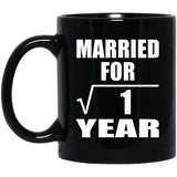 1st Anniversary Married For Square Root of 1 Year - 11oz Coffee Mug Black