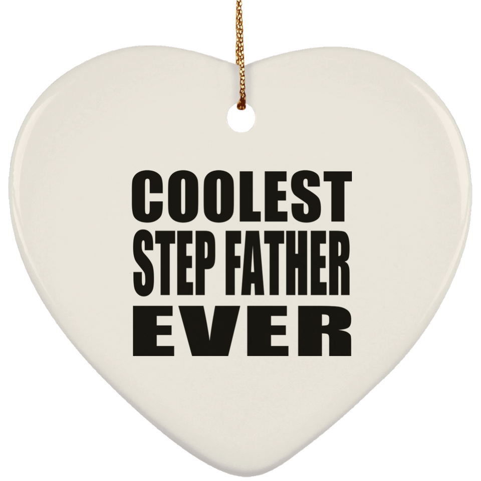 Coolest Step Father Ever - Heart Ornament