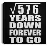 24th Anniversary Square Root of 576 Years Down Forever To Go - Canvas Square