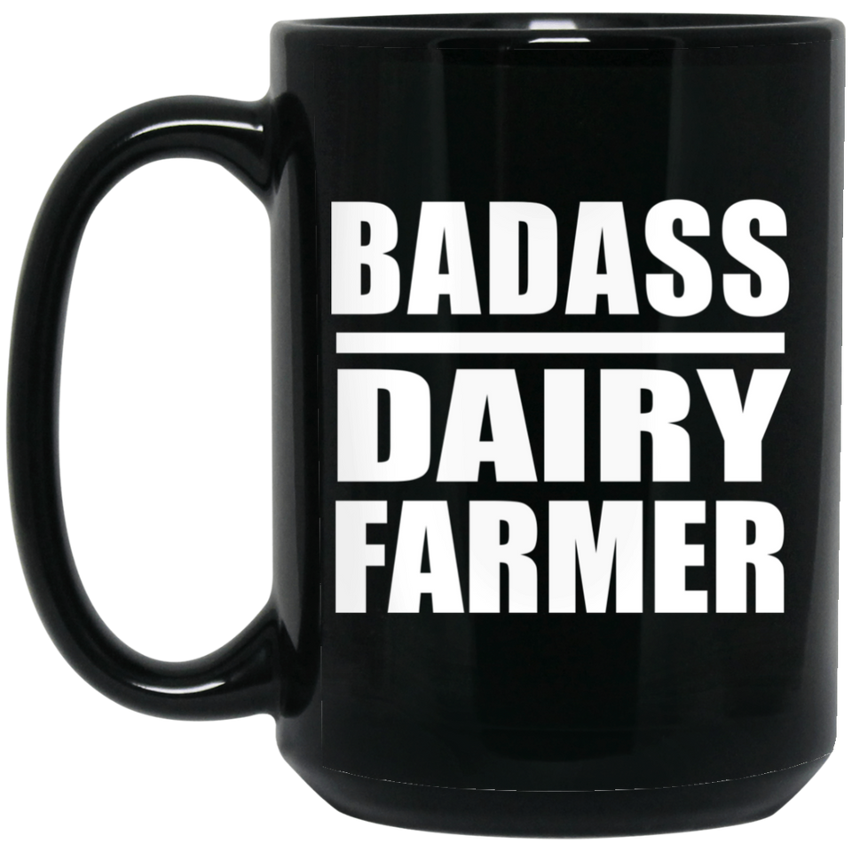 Badass Dairy Farmer - 15oz Coffee Mug Black