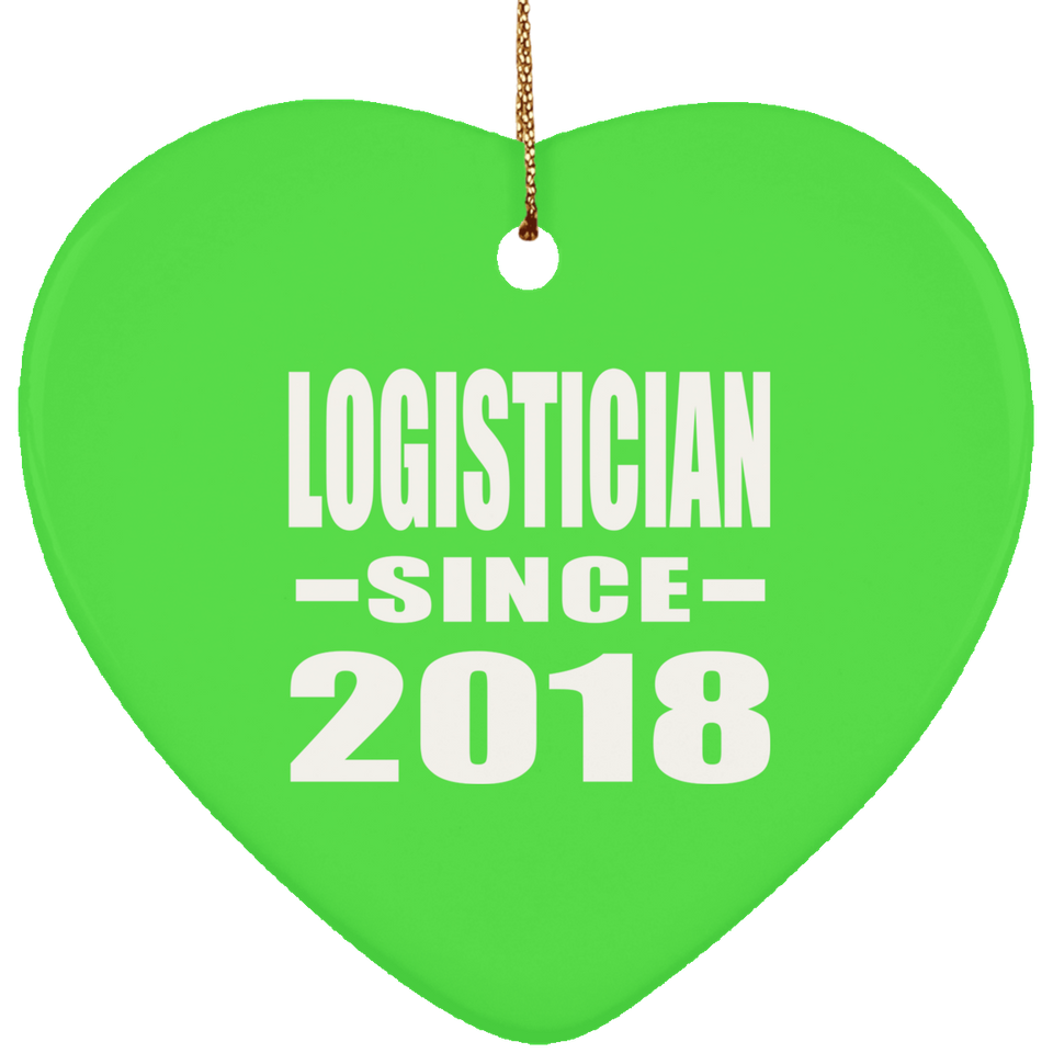 Logistician Since 2018 - Heart Ornament