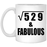 23rd Birthday Square Root of 529 & Fabulous - 11oz Coffee Mug