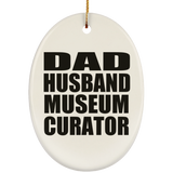 Dad Husband Museum Curator - Oval Ornament