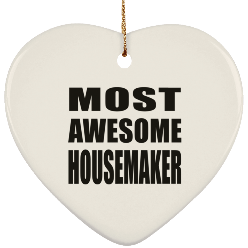 Most Awesome Housemaker - Heart Ornament