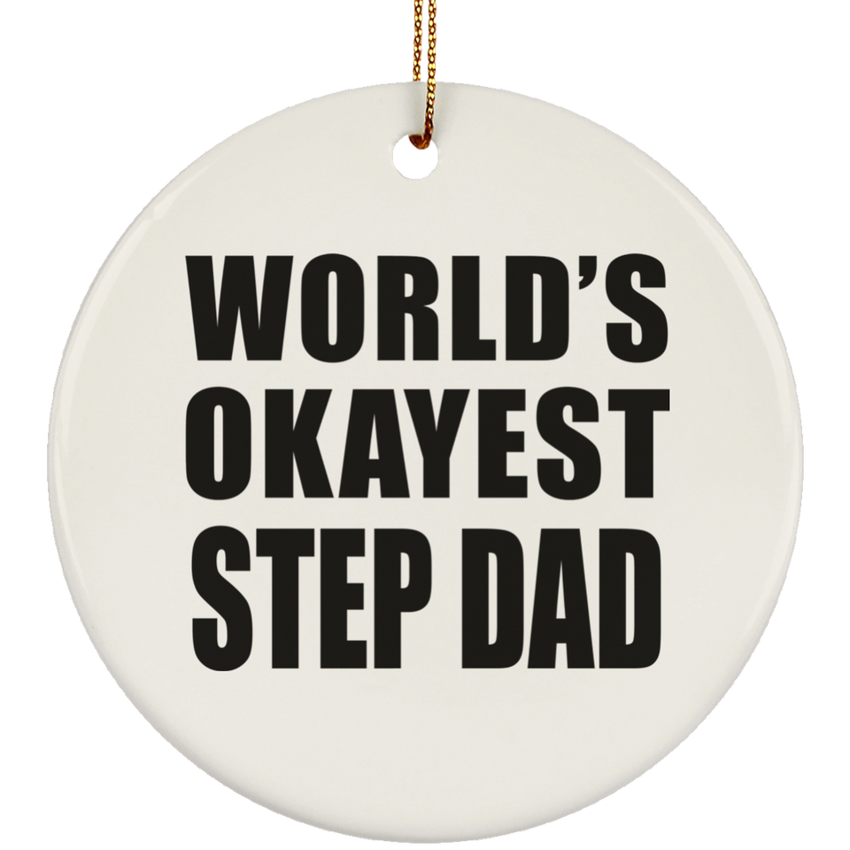 World's Okayest Step Dad - Circle Ornament