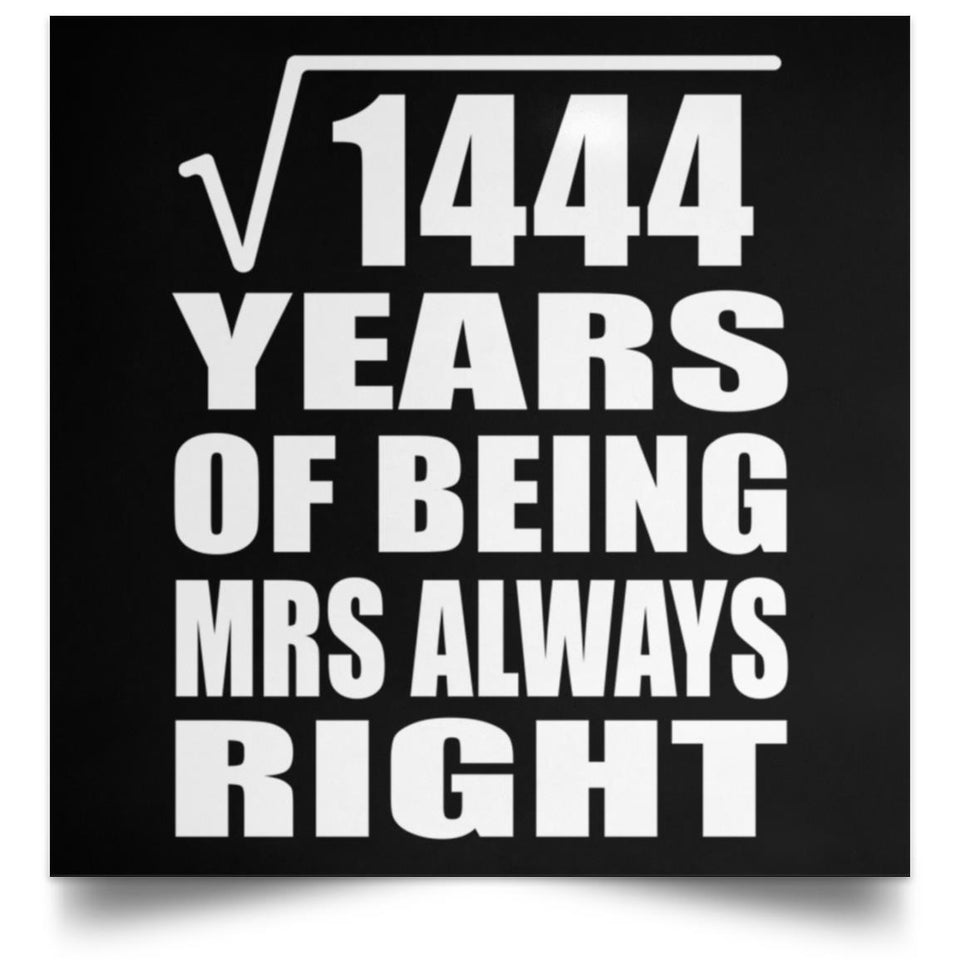 38th Anniversary Square Root of 1444 Years Mrs Always Right - Poster Square