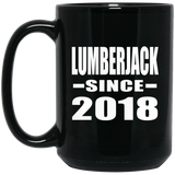 Lumberjack Since 2018 - 15 Oz Coffee Mug Black