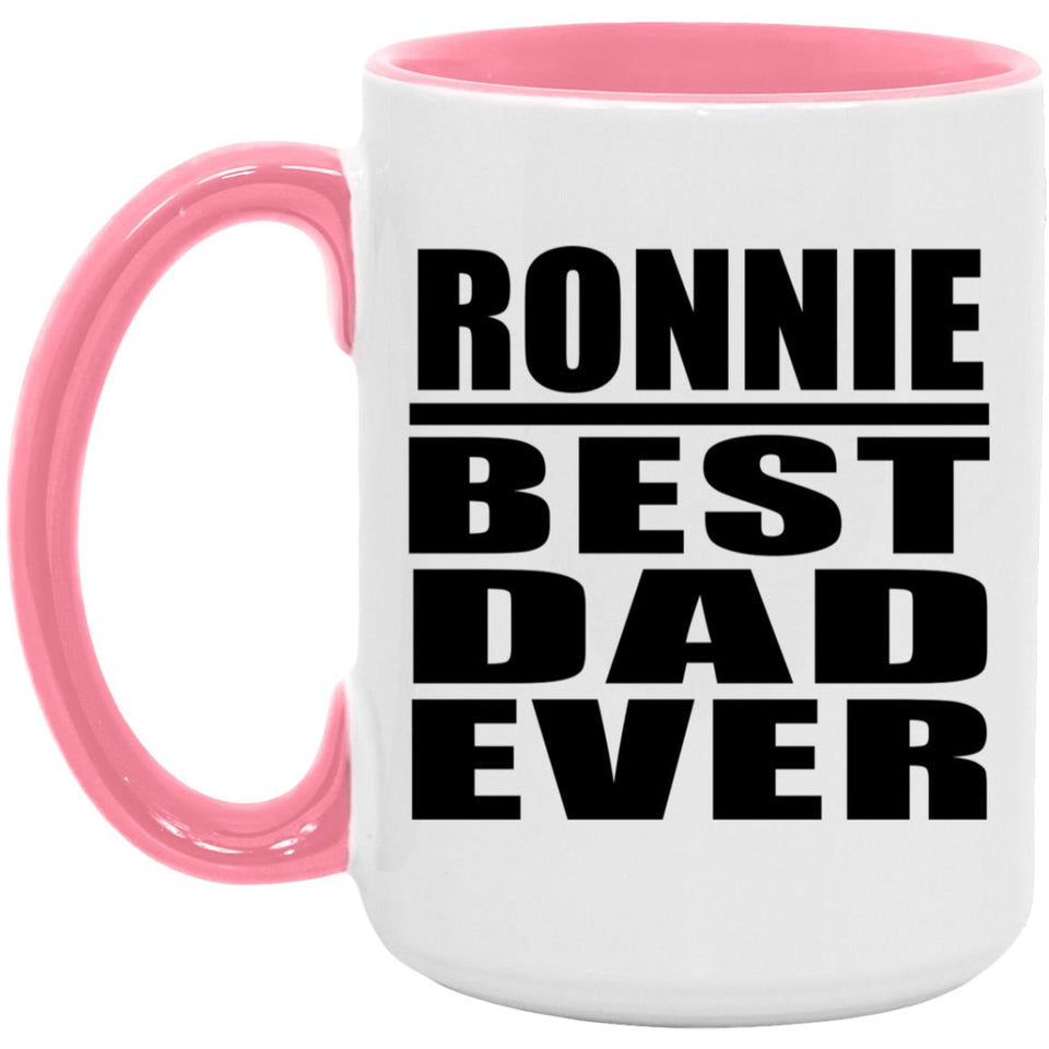Ronnie Best Dad Ever - 15oz Accent Mug Pink