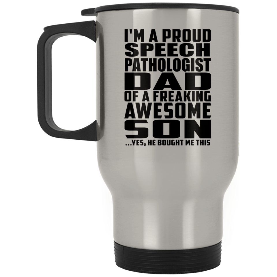 Proud Speech Pathologist Dad Of Awesome Son - Silver Travel Mug