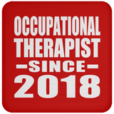 Occupational Therapist Since 2018 - Drink Coaster