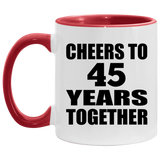 45th Anniversary Cheers To 45 Years Together - 11oz Accent Mug Red