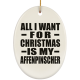 All I Want For Christmas Is My Affenpinscher - Oval Ornament