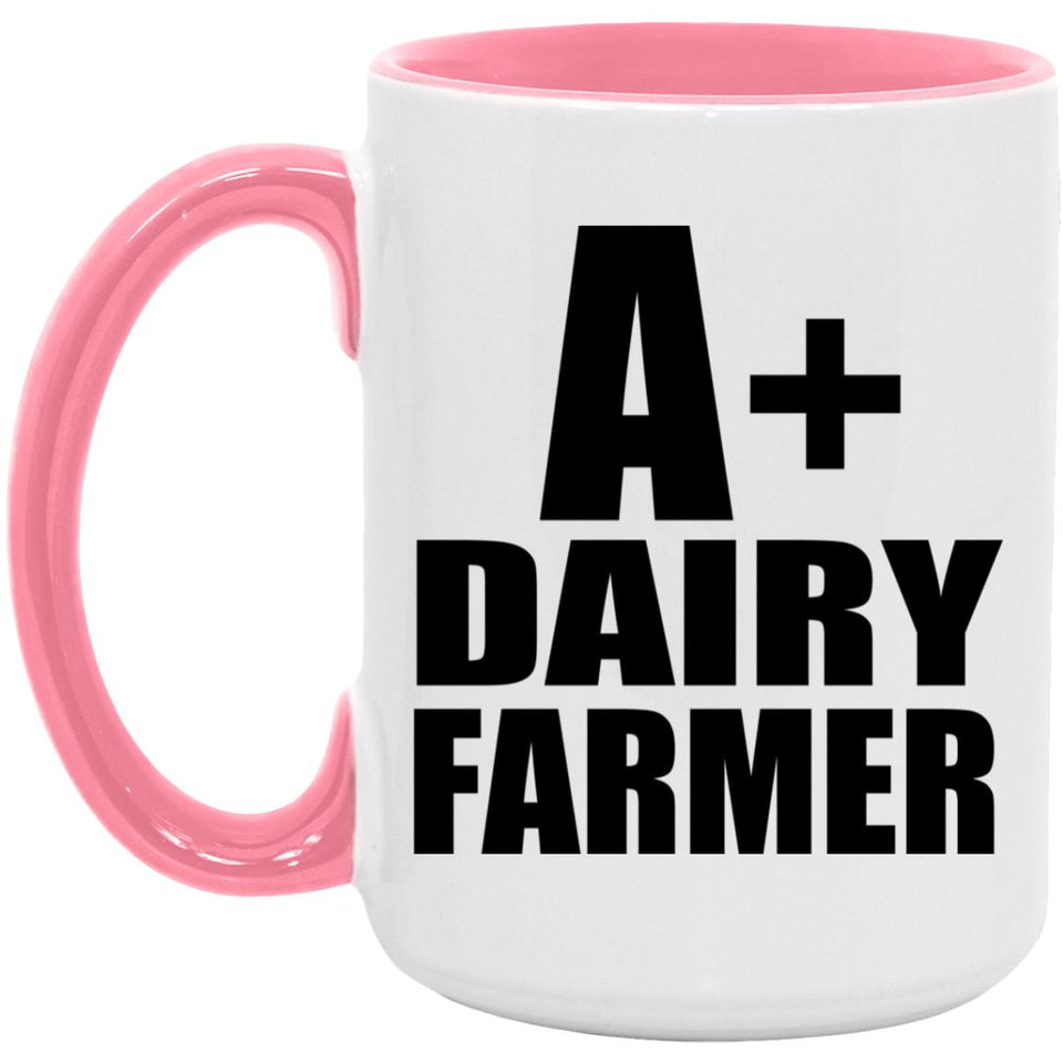 A+ Dairy Farmer - 15oz Accent Mug Pink