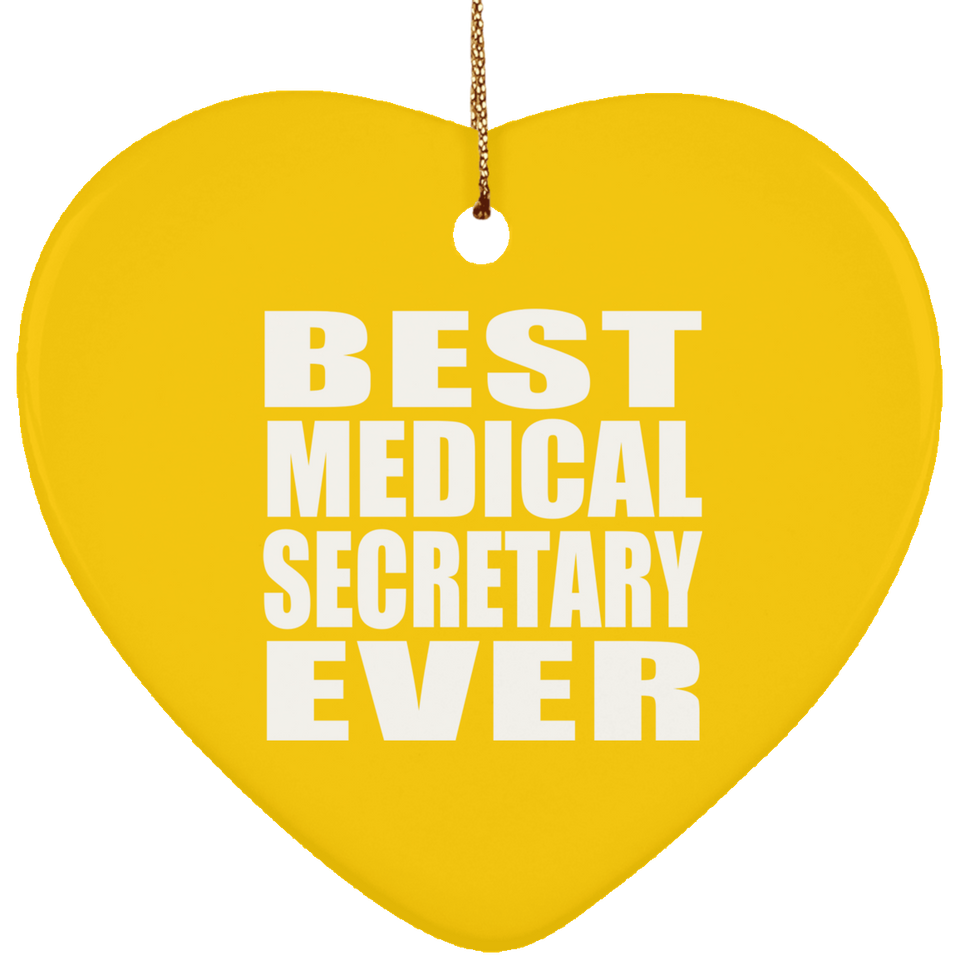 Best Medical Secretary Ever - Heart Ornament