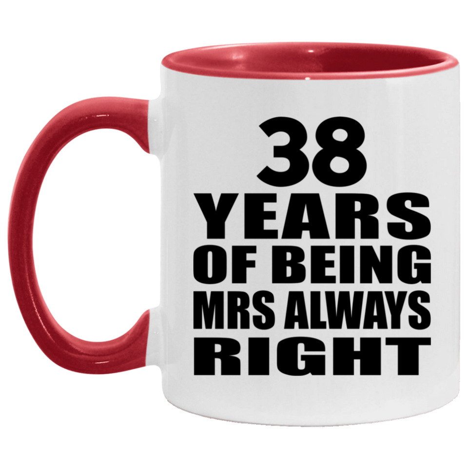 38th Anniversary 38 Years of Being Mrs Always Right - 11oz Accent Mug Red