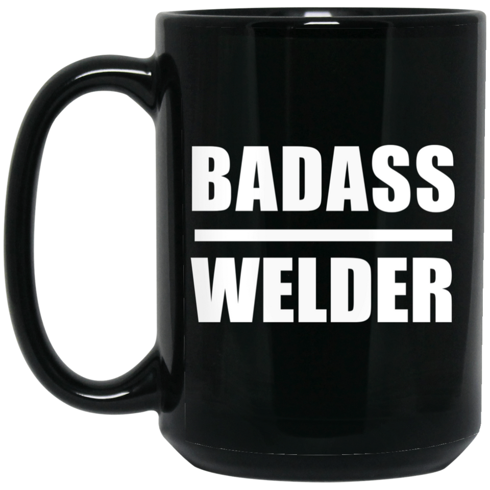 Badass Welder - 15oz Coffee Mug Black