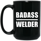 Badass Welder - 15oz Coffee Mug Black