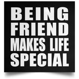 Being Friend Makes Life Special - Poster Square