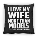 I Love My Wife More Than Models - Throw Pillow Black
