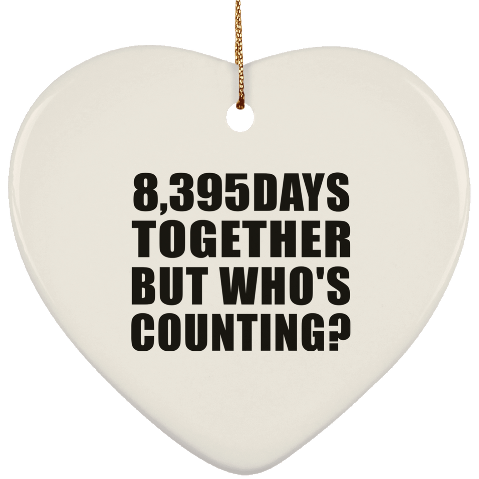 23rd Anniversary 8,395 Days Together But Who's Counting - Heart Ornament
