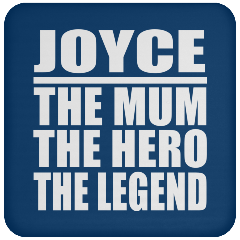 Joyce The Mum The Hero The Legend - Drink Coaster