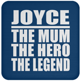 Joyce The Mum The Hero The Legend - Drink Coaster