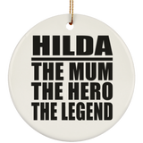 Hilda The Mum The Hero The Legend - Circle Ornament