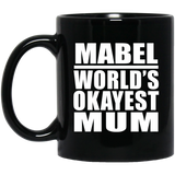 Mabel World's Okayest Mum - 11 Oz Coffee Mug Black