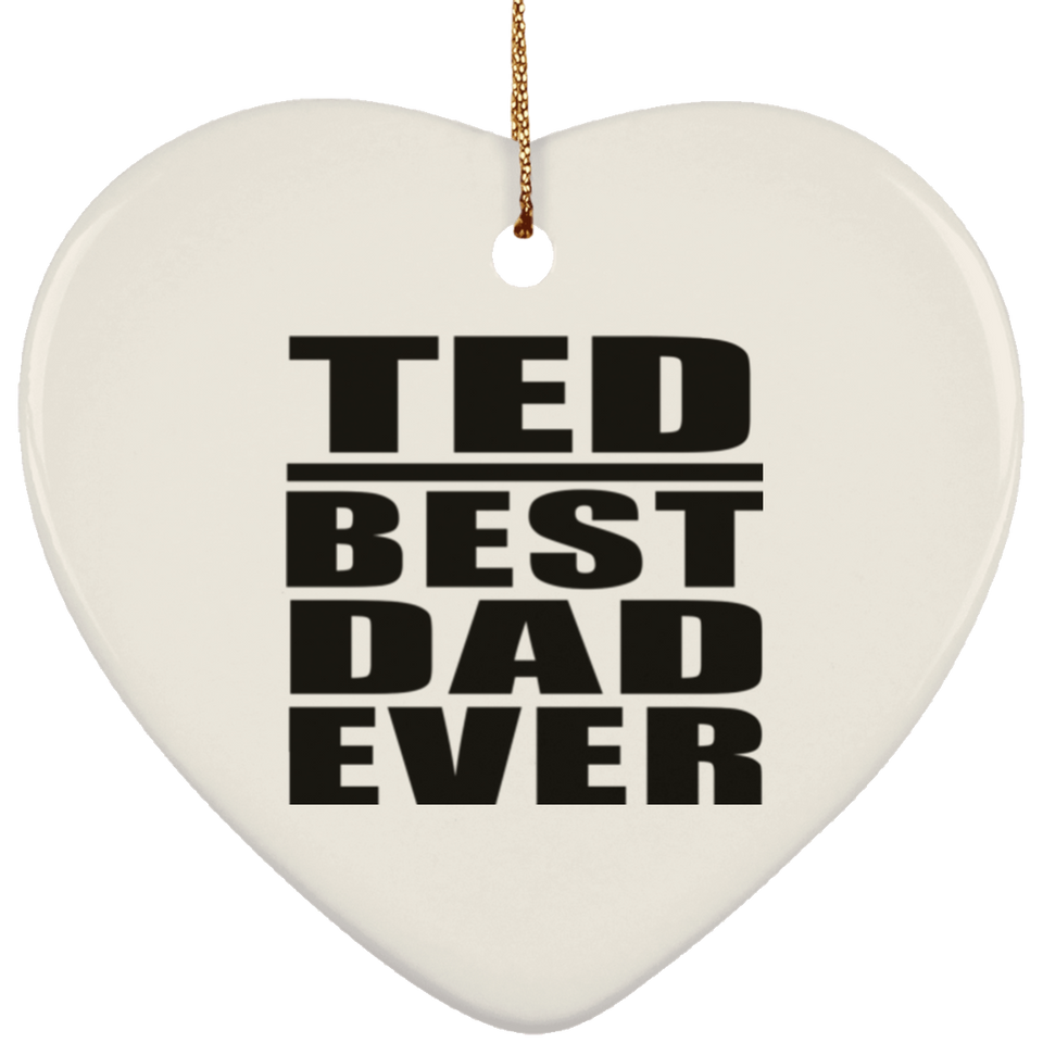 Ted Best Dad Ever - Heart Ornament