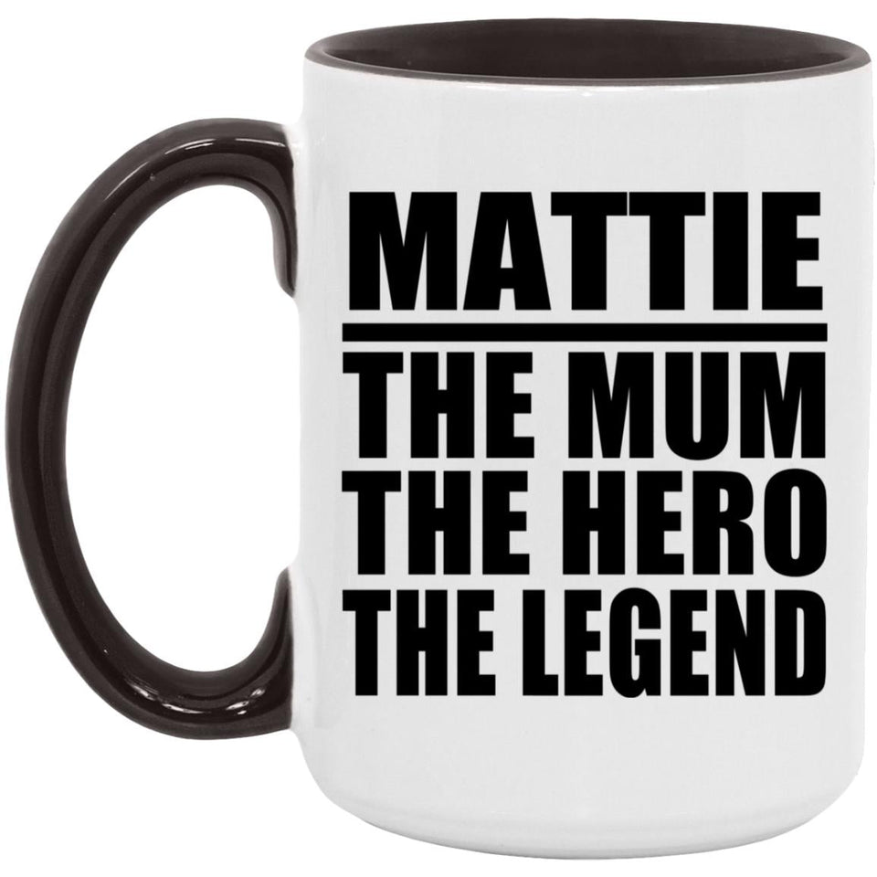 Mattie The Mum The Hero The Legend - 15oz Accent Mug Black