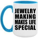 Jewelry Making Makes Life Special - 15oz Accent Mug Blue