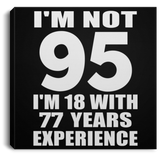 95th Birthday I'm Not 95 I'm 18 With 77 Years Experience - Canvas Square