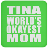 Tina World's Okayest Mom - Drink Coaster