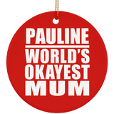Pauline World's Okayest Mum - Circle Ornament